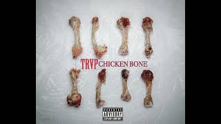 TRVP1 - Chicken Bone  (Official Audio)