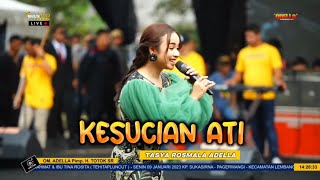 KESUCIAN ATI - TASYA ROSMALA - OM ADELLA LIVE LEMBANG BANDUNG 2023