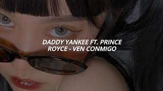 ven conmigo — daddy yankee ft. prince royce ; letra