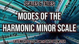 Modes Of The Harmonic Minor Scale