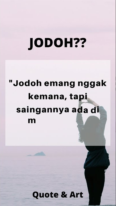 STORY WA DJ TERBARU 2021 - QUOTES DJ 'JODOH' - STORY WA TERBARU 2022