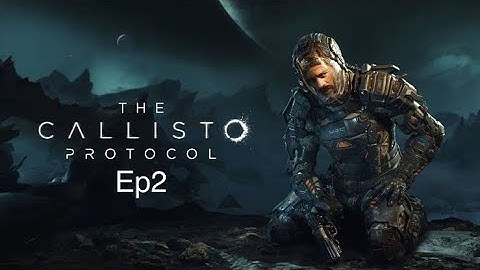 The Callisto Protocol playthrough ep2
