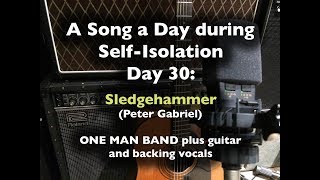 A Song a Day During Self-Isolation: day 30 - Sledgehammer
