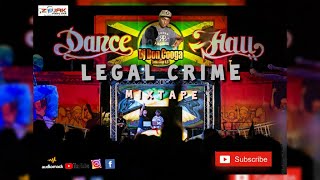 Legal Crime Dancehall Mixtape 2021 (Clean) By: #DjDonCooga