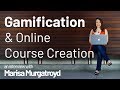 Marisa Murgatroyd talks gamification and online course creation