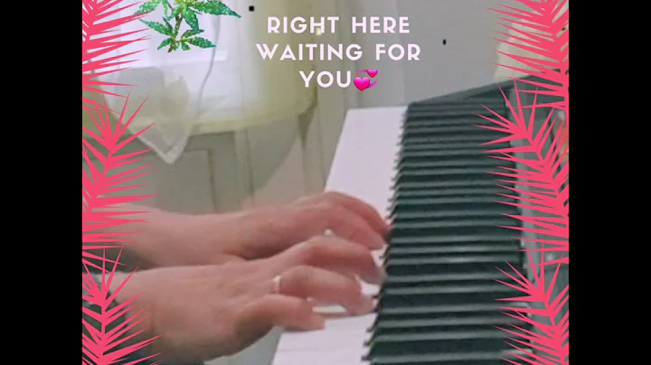 Right Here Waiting for You / Richard Marx - Piano ...