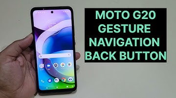 Moto G20 Gesture Navigation Back Button settings