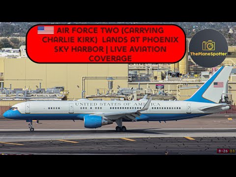 🇺🇸 Air Force Two Lands Carrying Charlie Kirk at Phoenix Sky Harbor | Live Aviation Coverage