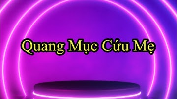 Quang Mục Cứu Mẹ - Trích Kinh: Địa Tạng Bồ Tát Bổn Nguyện.