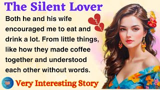 The Silent Lover| Learn English Through Story Level 1 | English Story Reading