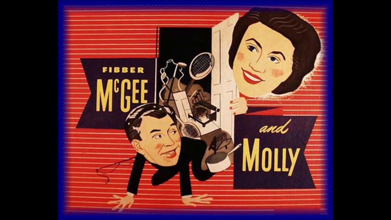 Fibber Mcgee and Molly 