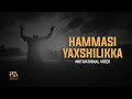 Hammasi Yaxshilikka - Motivational video