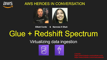 Virtualizing data ingestion using Glue and Redshift Spectrum with AWS Hero Elliot Cordo