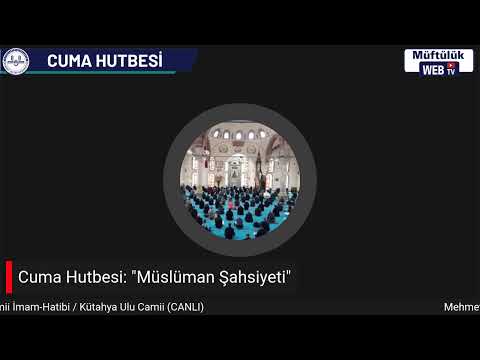 Cuma Hutbesi - Kütahya Ulu Camii (CANLI)