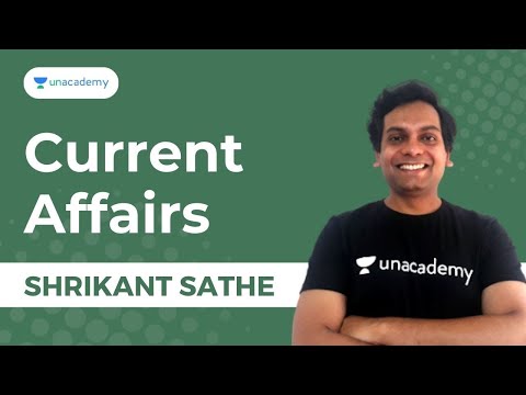 Current Affairs | MPSC | Shrikant Sathe | Unacademy MPSC