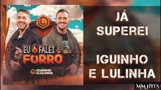 JÁ SUPEREI (SÓ FUI MAIS UM) - @iguinhoelulinha (Áudio Oficial)