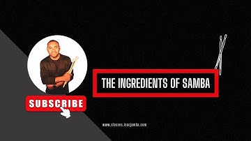 The Ingredients of Samba - Start Playing Samba Today