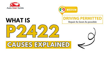 What is P2422 : Engine Error Code Causes Explained