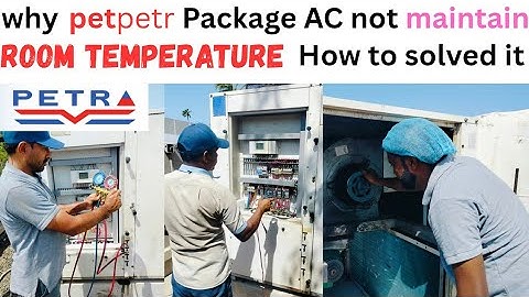 Why Petra package AC not maintain room temperature how to solve it #ac work but room temperature not