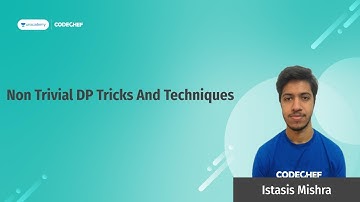 [Unacademy] Non Trivial DP Tricks And Techniques | Istasis Mishra
