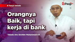 Tanya Ustadz :  ORANGNYA BAIK TAPI KERJA DI BANK | Ustadz Abu Ibrohim Muhammad Ali screenshot 5