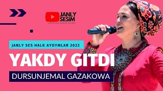 DURSUNJEMAL GAZAKOWA - YAKDY GITDI - TURKMEN SOYGI AYDYMLARY MP3 - AUDIO SONG - JANLY SESIM