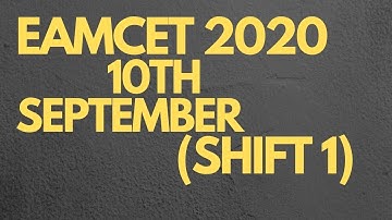 TS EAMCET 2020 QUESTIONS & SOLUTIONS 10th SEPTEMBER (SHIFT-1)