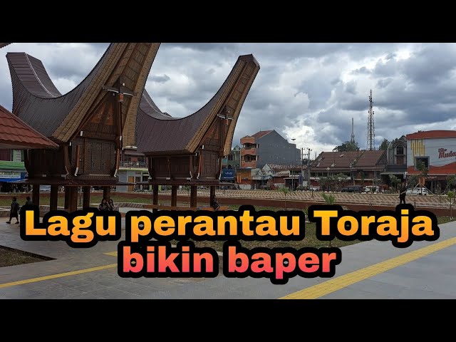 Lagu perantau Toraja auto bikin baper class=