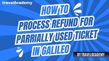 Galileo - 19 How to Process Refund for Partially Used Air Ticket |  GDS  | TravelOcademy Training🌍✈️