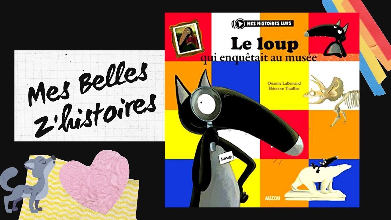 Histoire pour enfants- Le loup qui enquêtait au musée