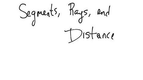 Segments, rays, and distance