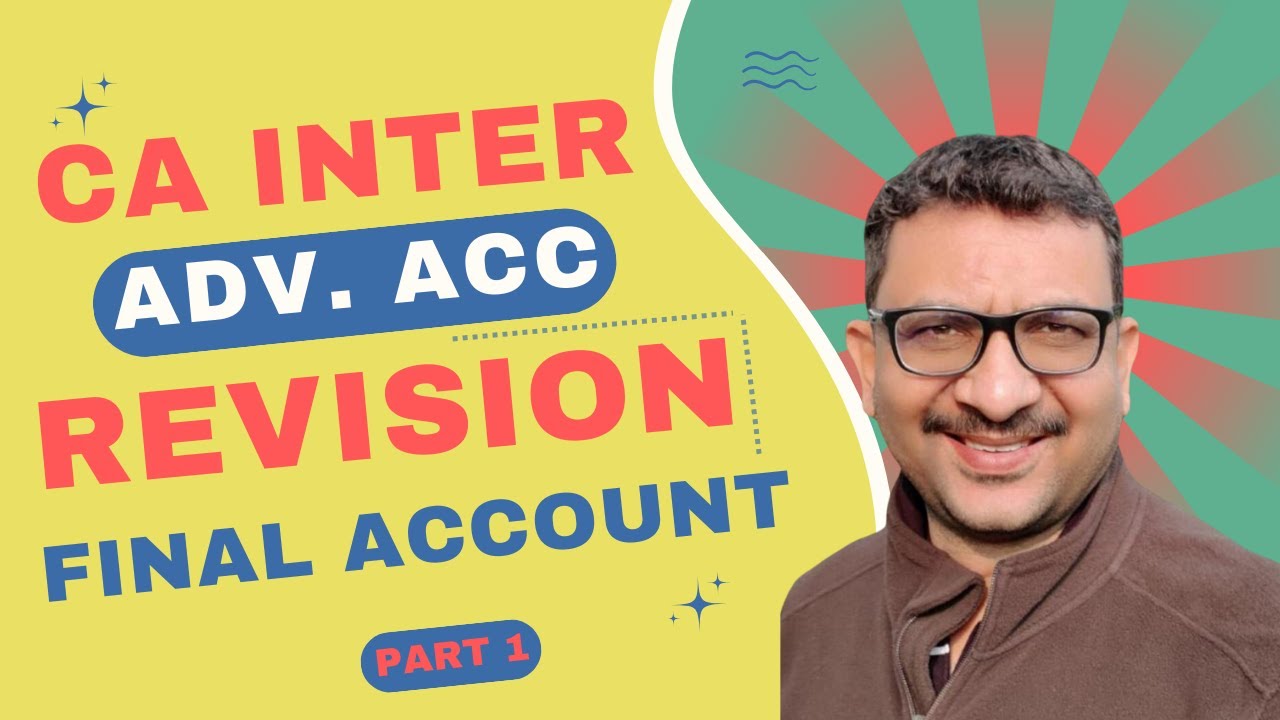 CA Inter | Advanced Accounting | Revision Video | Final Account | Part ...