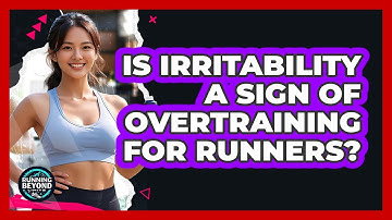 Is Irritability A Sign Of Overtraining For Runners? - Running Beyond Limits