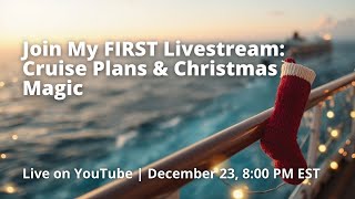 Join My First Ever Live Stream -Christmas Prep and Cruise Planning!