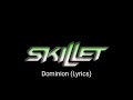 Skillet - Dominion (Lyrics)