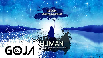 Dj Goja x Vanessa Campagna - Human (Official Single)