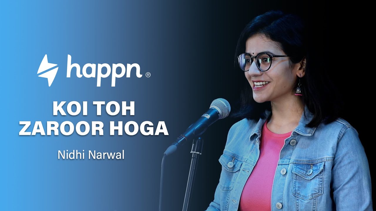 Koi Toh Zaroor Hoga poetry By Nidhi Narwal  Spoken Word Poetry  ft Happn App