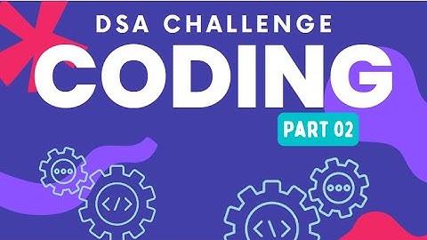 DSA Coding Challenge(Part 02) -  CodeChef Problems (Zero to Hero in Python Programming)