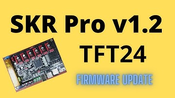 SKR Pro v1.2 - TFT Firmware Update