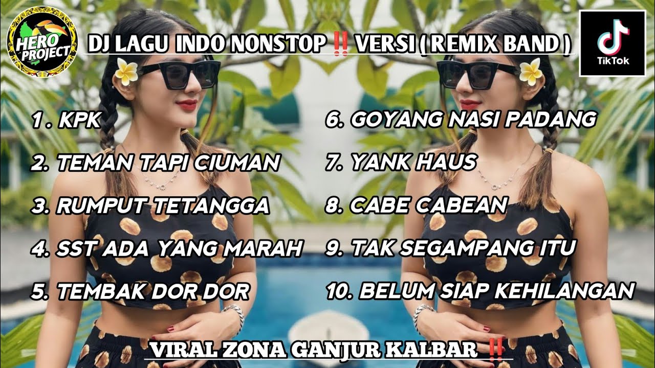DJ LAGU INDO NONSTOP ‼️ VERSI ( REMIX BAND ) VIRAL ZONA GANJUR KALBAR 🔥