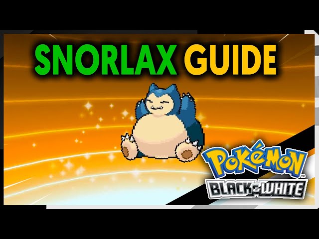 HOW TO GET MUNCHLAX ON POKEMON BLACK AND WHITE 