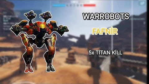 WARROBOTS:FAFNİR MK3 5x Titan Kill WR Gameplay