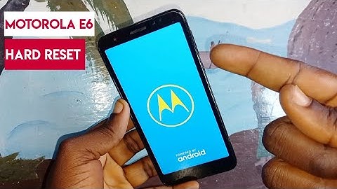 MOTO/Motorola e6 (XT2005) Hard Reset