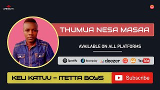 Thumua Nesa Mboi Masaa by Keli Katuu