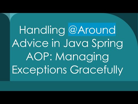 Handling @Around Advice