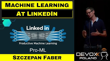 Machine Learning at LinkedIn – Szczepan Faber