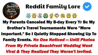 Information My Parents Canceled My Birthday Every Year Because My Brother’s Tournaments Came First News