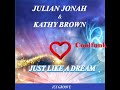 Julian jonah  kathy brown  just like a dream 