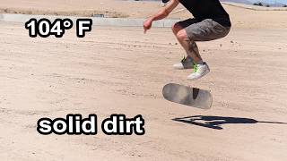KICKFLIPPING IN THE MOJAVE DESERT 104°