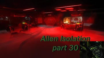 "NOOOO!!!!" Alien Isolation Nightmare run part 30